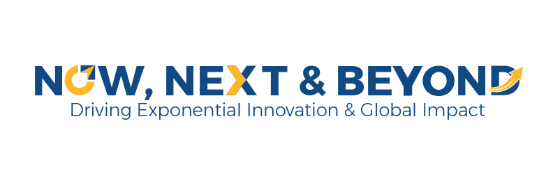 Now, Next & Beyond: Driving Exponential Innovation and Global Impact